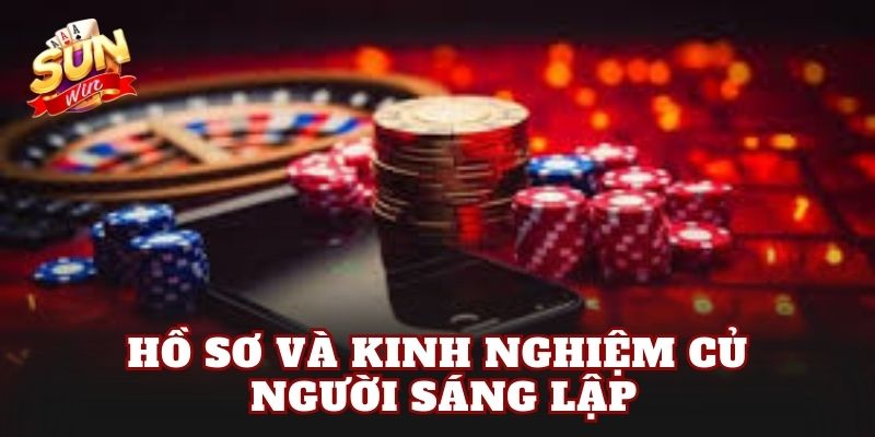 Hồ sơ và kinh nghiệm của người sáng lập