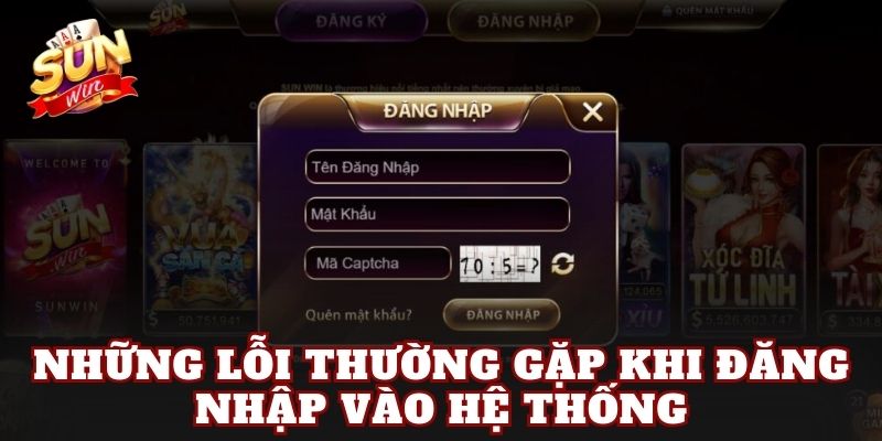 Những lỗi thường gặp khi đăng nhập vào hệ thống