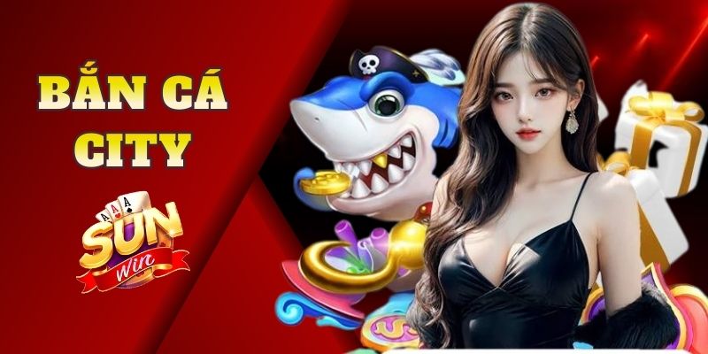 Bắn Cá City